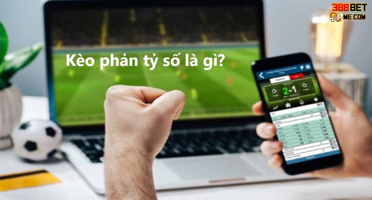 Kèo phản tỷ số là gì?